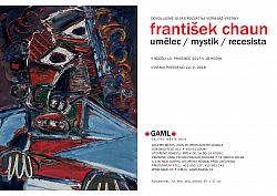 KOMENTOVANÁ PROHLÍDKA FRANTIŠEK CHAUN - UMĚLEC/MYSTIK/RECESISTA